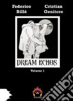 Dream Echos. Ediz. illustrata. Vol. 1 libro