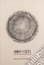 Innesti, storie di sostenibilità-Stories of sustainability. Ediz. bilingue libro