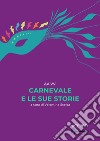 Carnevale e le sue storie libro