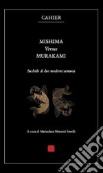 Mishima versus Murakami. Bushido di due moderni samurai