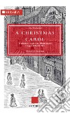 A Christmas carol. Ediz. italiana libro