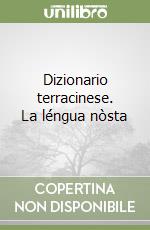 Dizionario terracinese. La léngua nòsta libro