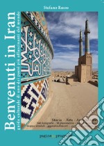 Benvenuti in Iran. Guida culturale di uno dei paesi più affascinanti del mondo. Ediz. aggiornata 2023. Con Segnalibro libro