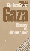 Gaza. Dispacci dal dimenticatoio libro