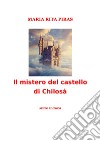 Il mistero del castello di Chilosà libro