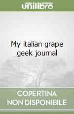 My italian grape geek journal libro