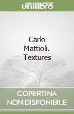 Carlo Mattioli. Textures