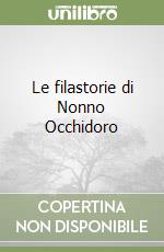 Le filastorie di Nonno Occhidoro libro