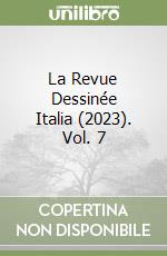 La Revue Dessinée Italia (2023). Vol. 7 libro