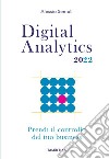 Digital analytics 2022. Prendi il controllo del tuo business libro