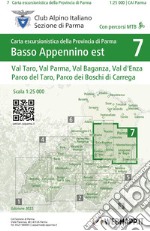 Basso Appennino est - Val Taro, Val Parma, Val Baganza, Val d'Enza, Parco del Taro, Parco dei Boschi di Carrega. Ediz. integrale