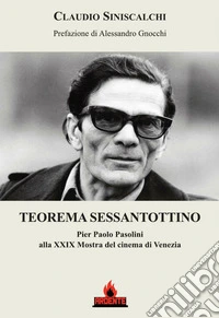 Teorema sessantottino. Pier Paolo Pasolini alla 29ª Mostra del cinema di Venezia