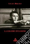 La grande invasione libro di Rebatet Lucien