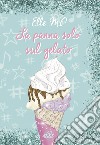 La panna solo sul gelato. Ediz. illustrata libro