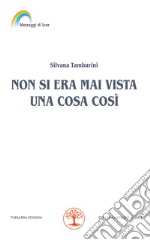 Non si era mai vista una cosa così libro