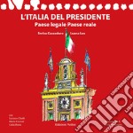 L'Italia del Presidente. Paese legale Paese reale libro