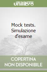 Mock tests. Simulazione d'esame