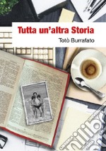 Tutta un'altra storia. Vite parallele per un impegno in comune libro