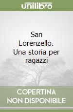 San Lorenzello. Una storia per ragazzi libro