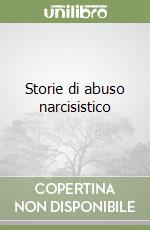 Storie di abuso narcisistico