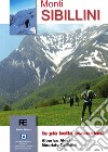 Monti Sibillini. Le più belle escursioni libro