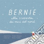 Bernie alla scoperta dei mari del Nord