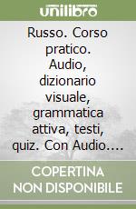 Russo. Corso pratico. Audio, dizionario visuale, grammatica attiva, testi, quiz. Con Audio. Vol. 1 libro