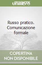 Russo pratico. Comunicazione formale