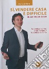 Sì, vendere casa è difficile. se lo fai da solo libro