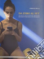 Da zero al set. La luce, il linguaggio e gli strumenti del direttore della fotografia libro