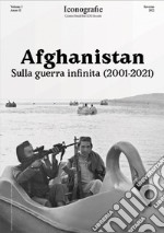 Afghanistan. Sulla guerra infinita (2001-2021) libro