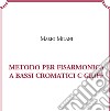 Metodo per fisarmonica a bassi cromatici C/GRIFF-Chromatic bass accordion method C/GRIFF. Ediz. bilingue libro