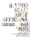 Il mito dell'arte africana nel '900. Da Picasso a Man Ray da Calder a Basquiat. Ediz. italiana e inglese libro