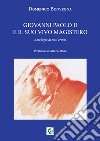 Giovanni Paolo II e il suo vivo magistero. Antologia di testi critici libro