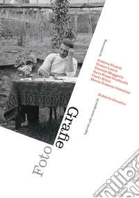 Foto Grafie. Racconti ispirati alle immagini di Roberto Donetta libro