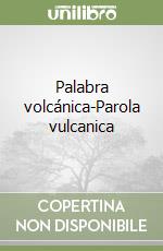 Palabra volcánica-Parola vulcanica