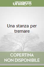 Una stanza per tremare libro
