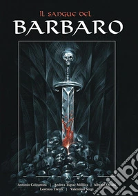 Il sangue del barbaro. Con Deck Sistem