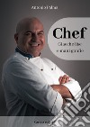 Chef. Giacche lise e mani gonfie libro