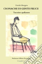 Cronache di gente felice. Taccuino qualianese libro