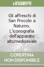 Gli affreschi di San Procolo a Naturno. L'iconografia dell'apparato altomedioevale