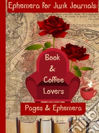 Ephemera for Junk Journals: Book & Coffee Lovers. Pages & Ephemera