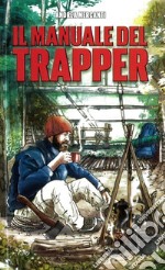 Il manuale del trapper libro