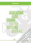 Associazione guide italiane 1943-1963: venti anni di vita A.G.I. libro