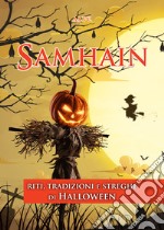 Samhain. Riti, tradizioni e streghe di Halloween libro