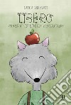 Libero. Storia di un lupetto vegetariano libro di Vedovati Laura