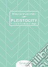 Pleistocity. Frammenti di un discorso ecologico libro di Corrado Maurizio