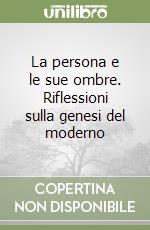 La persona e le sue ombre. Riflessioni sulla genesi del moderno libro