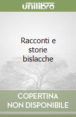 Racconti e storie bislacche