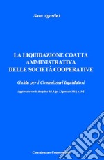 La liquidazione coatta amministrativa delle società cooperative. Guida per i commissari liquidatori